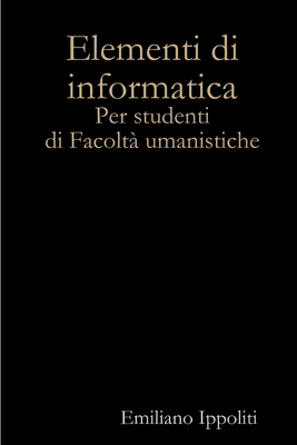 Elementi di informatica - Ippoliti, Emiliano