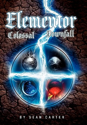 Elementor: Colossal Downfall - Carter, Sean