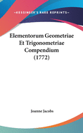 Elementorum Geometriae Et Trigonometriae Compendium (1772)