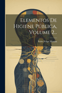 Elementos De Higiene Pblica, Volume 2...