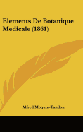 Elements de Botanique Medicale (1861)