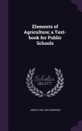 Elements of Agriculture; a Text-book for Public Schools