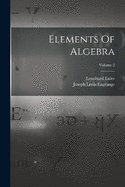 Elements Of Algebra; Volume 2