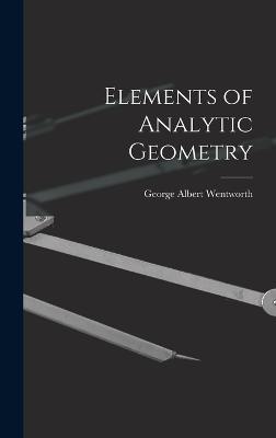 Elements of Analytic Geometry - Wentworth, George Albert