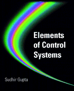 Elements of Control Systems - Gupta, Sudhir