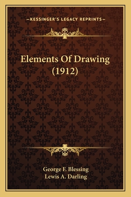 Elements of Drawing (1912) - Blessing, George F, and Darling, Lewis A