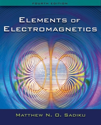 Elements of Electromagnetics: International Student Edition - Sadiku, Matthew N O