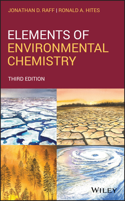 Elements of Environmental Chemistry - Raff, Jonathan D, and Hites, Ronald A