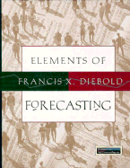 Elements of Forecasting - Diebold, Francis X