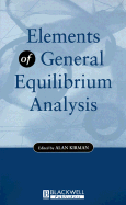 Elements of General Equilibrium Analysis - Kirman, Alan (Editor)