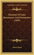 Elements of Latin Hexameters and Pentameters (1840)
