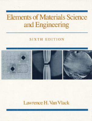 Elements of Materials Science and Engineering - Van Vlack, L H