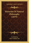 Elements Of Natural Philosophy (1879)