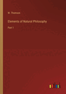 Elements of Natural Philosophy: Part 1