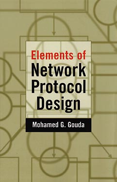Elements of Network Protocol Design - Gouda, Mohamed G