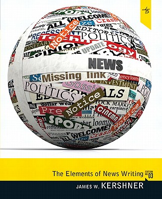 Elements of News Writing - Kershner, James