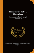 Elements of Optical Mineralogy: An Introduction to Microscopic Petrography