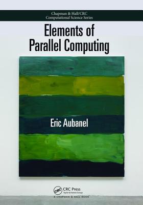 Elements of Parallel Computing - Aubanel, Eric