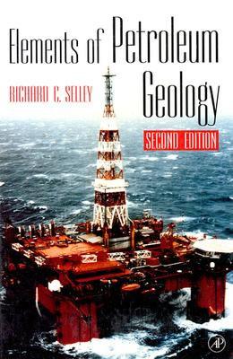 Elements of Petroleum Geology - Selley, Richard C