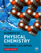 Elements of Physical Chemistry: Peter Atkins, Julio de Paula. - Atkins, Peter, and Atkins, P W