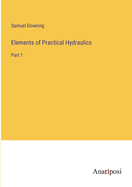 Elements of Practical Hydraulics: Part 1