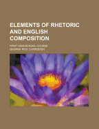 Elements of Rhetoric and English Composition: First High School Course