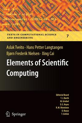 Elements of Scientific Computing - Tveito, Aslak, and Langtangen, Hans Petter, and Nielsen, Bjrn Frederik