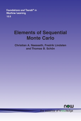 Elements of Sequential Monte Carlo - Naesseth, Christian A, and Lindsten, Fredrik, and Schn, Thomas B