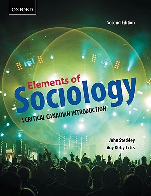 Elements of Sociology: A Critical Canadian Introduction - Steckley, John, and Letts, Guy Kirby