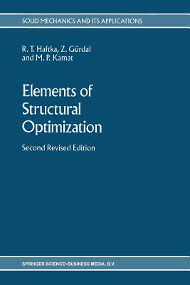 Elements of Structural Optimization - Haftka, Raphael T, and Grdal, Zafer, and Kamat, M P