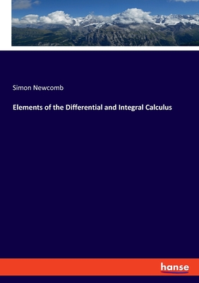 Elements of the Differential and Integral Calculus - Newcomb, Simon