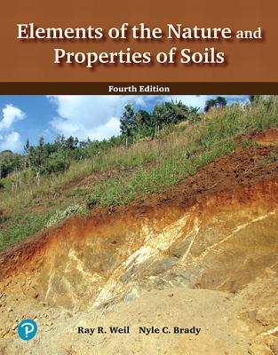 Elements of the Nature and Properties of Soils - Weil, Ray, and Brady, Nyle