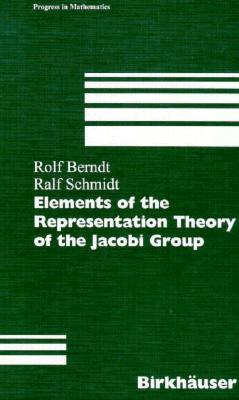 Elements of the Representation Theory of the Jacobi Group - Berndt, Rolf, and Schmidt, Ralf, and Schmidt, R