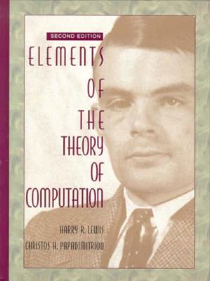 Elements of the Theory of Computation - Lewis, Harry, and Papadimitriou, Christos