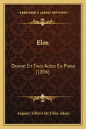 Elen: Drame En Trois Actes En Prose (1896)