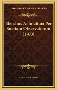 Elenchus Animalium Per Sueciam Observatorum (1700)