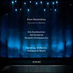 Eleni Karaindrou: Concert in Athens - Aris Dimitriadis (mandolin); Dinos Hadjiiordanou (accordion); Eleni Karaindrou (piano); Jan Garbarek (sax); Kim Kashkashian (viola); Maria Bildea (harp); Marie-Ccile Boulard (clarinet); Sergiu Nastasa (violin); Socratis Anthis (trumpet)