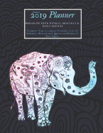 Elephant 2019 Planner Organize Your Weekly, Monthly, & Daily Agenda: Features Year at a Glance Calendar, List of Holidays, Motivational Quotes and Plenty of Note Space