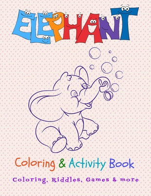 Elephant Coloring & Activity Book: Fun Workbook for Coloring, Games, Riddles & more - Books, Sparkling