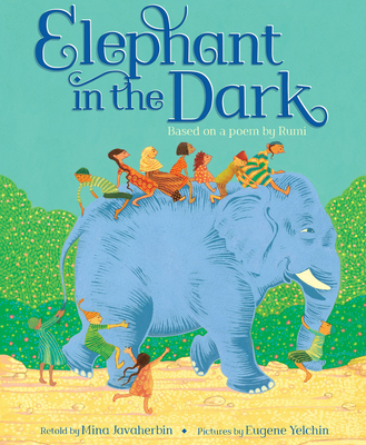 Elephant in the Dark: Based on a Poem by Rumi - Javaherbin, Mina