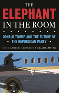 Elephant in the Room: Donald Trump and the Future of the Republican Party