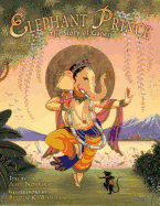 Elephant Prince: The Story of Ganesh
