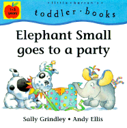 Elephant Small Goes to a Party