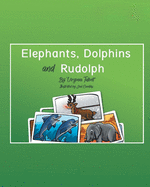 Elephants, Dolphins, and Rudolph