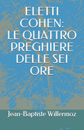 Eletti Cohen: Le Quattro Preghiere Delle SEI Ore