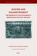 Eleusis and Enlightenment: The Problem of the Mysteries in Eighteenth-Century Thought