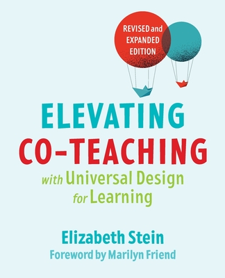 Elevating Co-teaching with Universal Design for Learning - Stein, Elizabeth, and Friend, Marilyn (Foreword by)