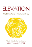 Elevation: The Divine Power of The Human Body