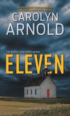 Eleven: An absolutely heart-pounding and chilling serial killer thriller - Arnold, Carolyn
