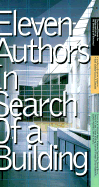 Eleven Authors in Search of a Building: Aronoff Center for Design and Art at the University of Cincinnati - Davidson, Cynthia (Editor)